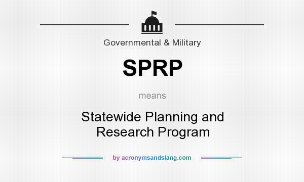 What does SPRP mean? It stands for Statewide Planning and Research Program