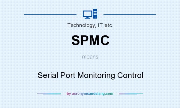 What does SPMC mean? It stands for Serial Port Monitoring Control