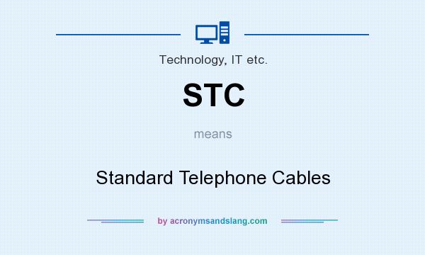What does STC mean? It stands for Standard Telephone Cables