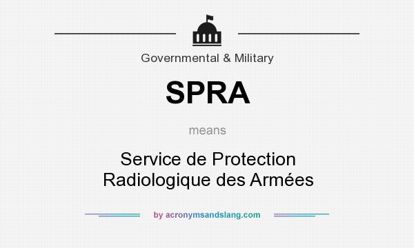 What does SPRA mean? It stands for Service de Protection Radiologique des Armées