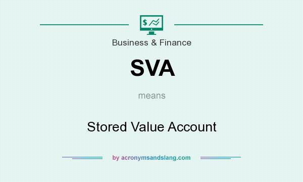 What does SVA mean? It stands for Stored Value Account