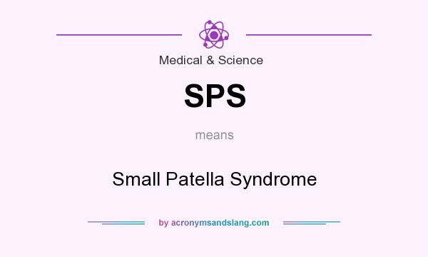 What does SPS mean? It stands for Small Patella Syndrome
