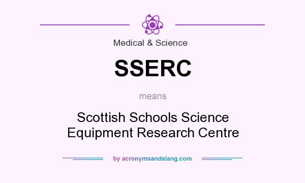 What does SSERC mean? It stands for Scottish Schools Science Equipment Research Centre