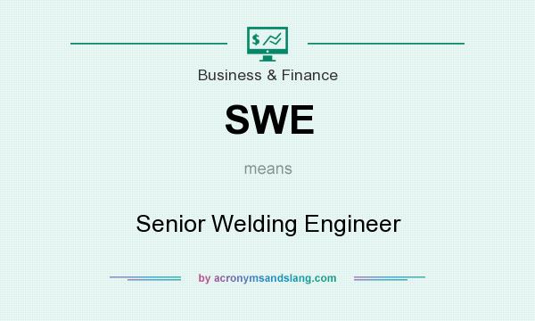 What does SWE mean? It stands for Senior Welding Engineer