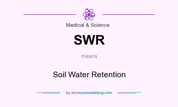 What does SWR mean? It stands for Soil Water Retention
