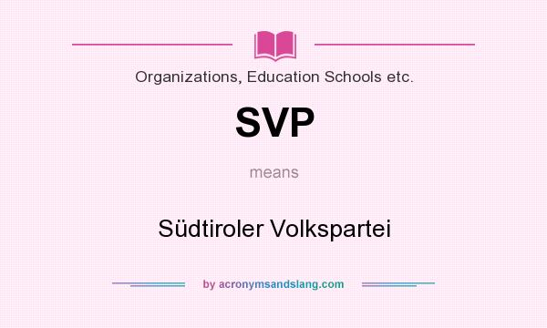What does SVP mean? It stands for Südtiroler Volkspartei