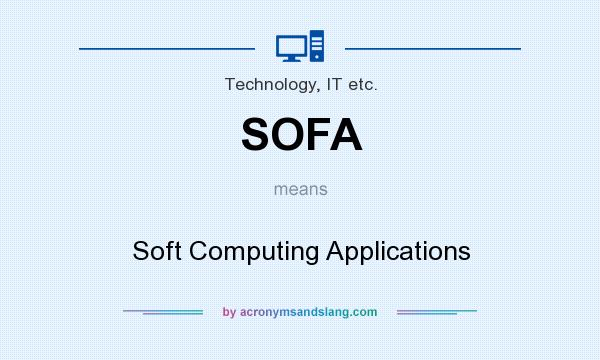 What does SOFA mean? It stands for Soft Computing Applications