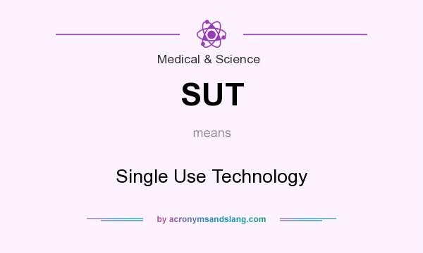 What does SUT mean? It stands for Single Use Technology