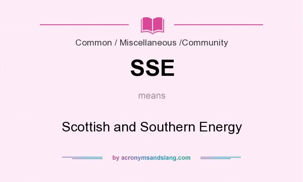 What does SSE mean? It stands for Scottish and Southern Energy