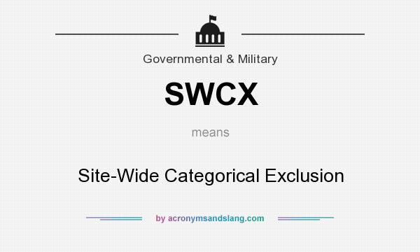 What does SWCX mean? It stands for Site-Wide Categorical Exclusion