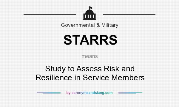 What does STARRS mean? It stands for Study to Assess Risk and Resilience in Service Members