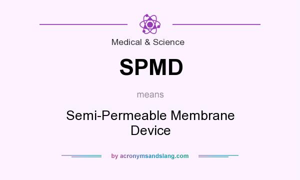 What does SPMD mean? It stands for Semi-Permeable Membrane Device