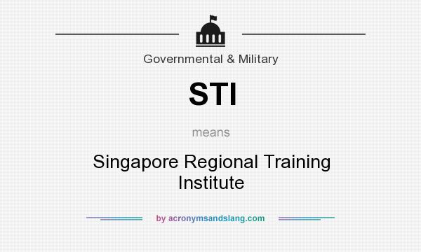 What does STI mean? It stands for Singapore Regional Training Institute