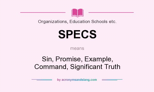 What does SPECS mean? It stands for Sin, Promise, Example, Command, Significant Truth