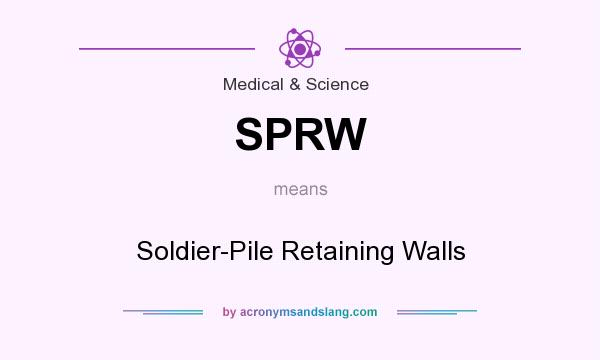 What does SPRW mean? It stands for Soldier-Pile Retaining Walls