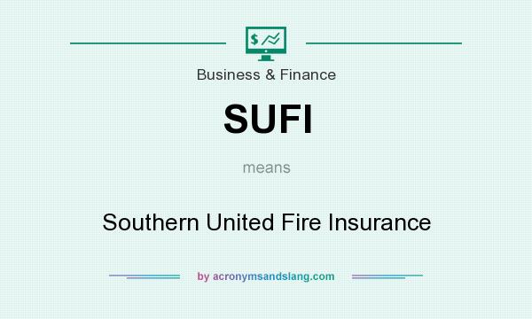 What does SUFI mean? It stands for Southern United Fire Insurance