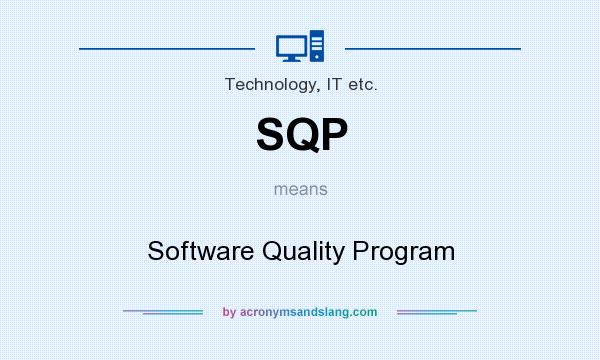 What does SQP mean? It stands for Software Quality Program