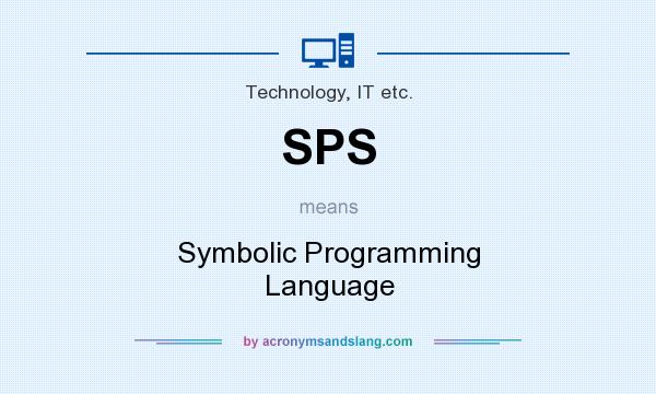 What does SPS mean? It stands for Symbolic Programming Language