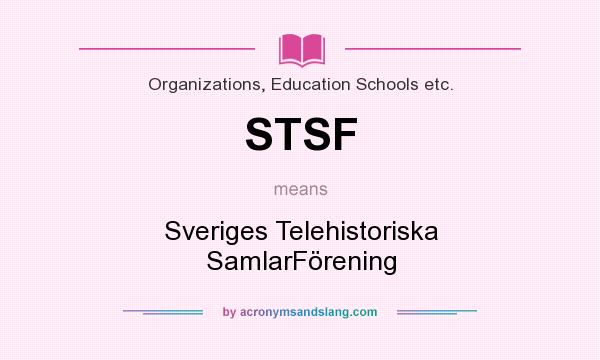 What does STSF mean? It stands for Sveriges Telehistoriska SamlarFörening
