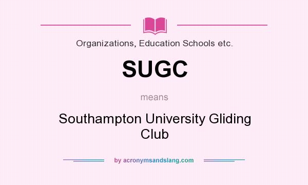 What does SUGC mean? It stands for Southampton University Gliding Club
