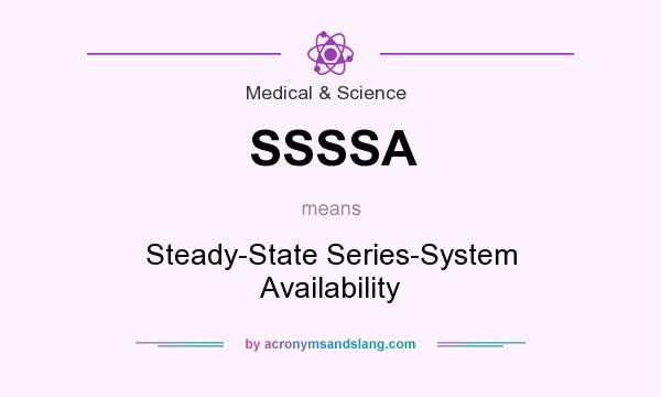 What does SSSSA mean? It stands for Steady-State Series-System Availability