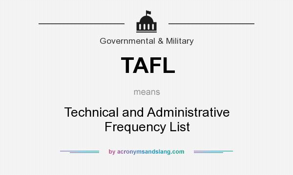What does TAFL mean? It stands for Technical and Administrative Frequency List