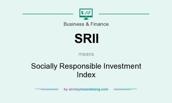 What does SRII mean? It stands for Socially Responsible Investment Index
