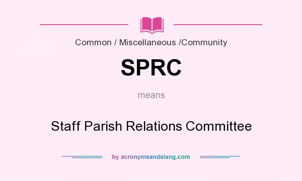 What does SPRC mean? It stands for Staff Parish Relations Committee