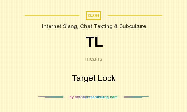 What does TL mean? It stands for Target Lock