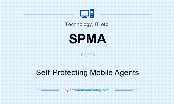 What does SPMA mean? It stands for Self-Protecting Mobile Agents