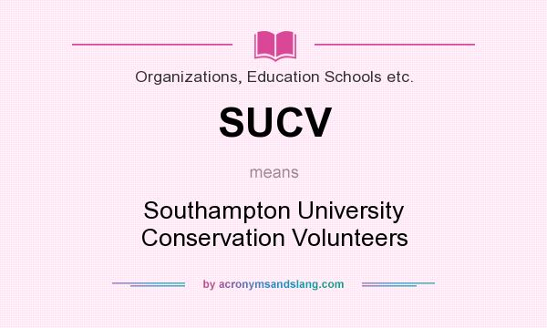 What does SUCV mean? It stands for Southampton University Conservation Volunteers