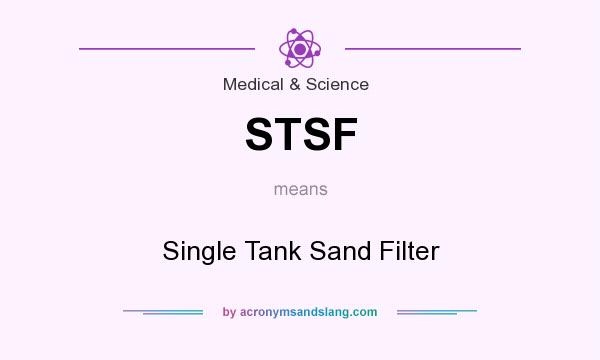 What does STSF mean? It stands for Single Tank Sand Filter