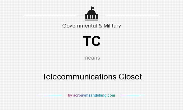What does TC mean? It stands for Telecommunications Closet