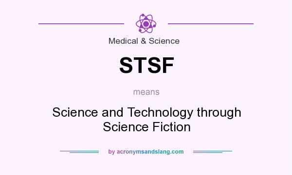 What does STSF mean? It stands for Science and Technology through Science Fiction