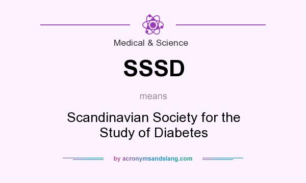 What does SSSD mean? It stands for Scandinavian Society for the Study of Diabetes