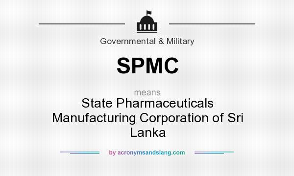What does SPMC mean? It stands for State Pharmaceuticals Manufacturing Corporation of Sri Lanka