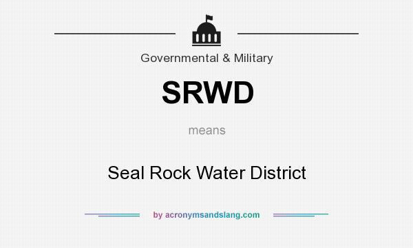 What does SRWD mean? It stands for Seal Rock Water District