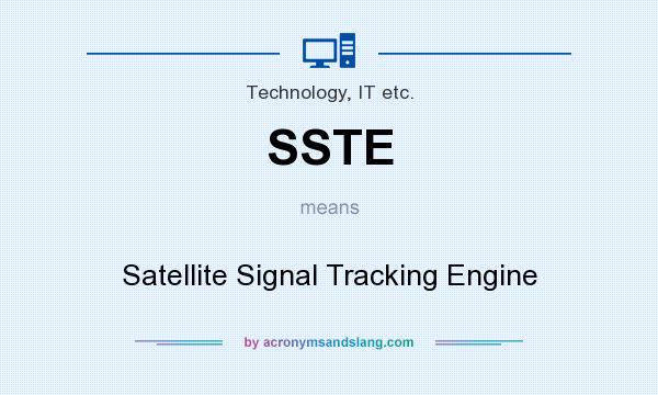What does SSTE mean? It stands for Satellite Signal Tracking Engine