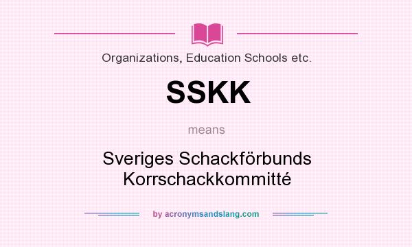 What does SSKK mean? It stands for Sveriges Schackförbunds Korrschackkommitté