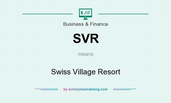 What does SVR mean? It stands for Swiss Village Resort