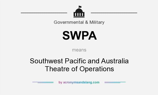 What does SWPA mean? It stands for Southwest Pacific and Australia Theatre of Operations