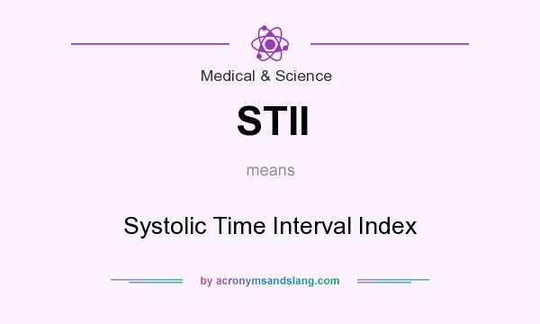 What does STII mean? It stands for Systolic Time Interval Index
