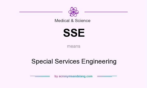 What does SSE mean? It stands for Special Services Engineering
