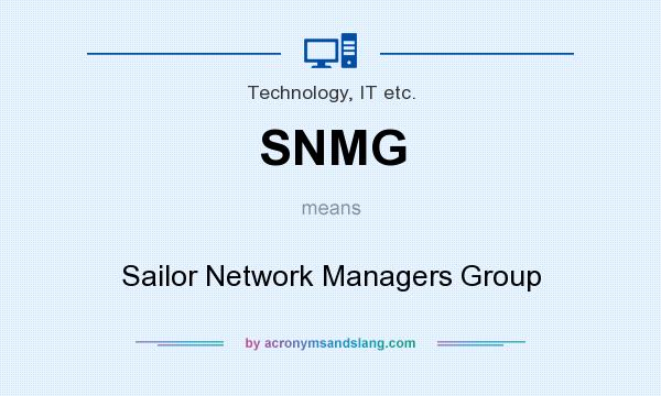 What does SNMG mean? It stands for Sailor Network Managers Group