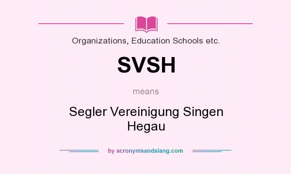 What does SVSH mean? It stands for Segler Vereinigung Singen Hegau