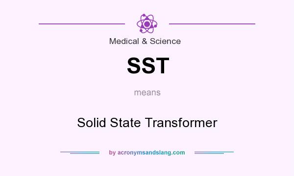 What does SST mean? It stands for Solid State Transformer