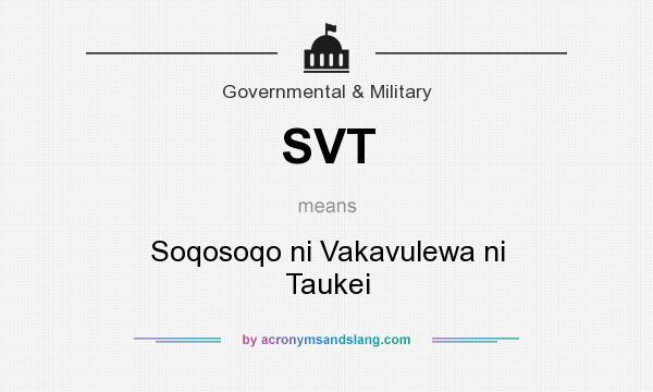 What does SVT mean? It stands for Soqosoqo ni Vakavulewa ni Taukei