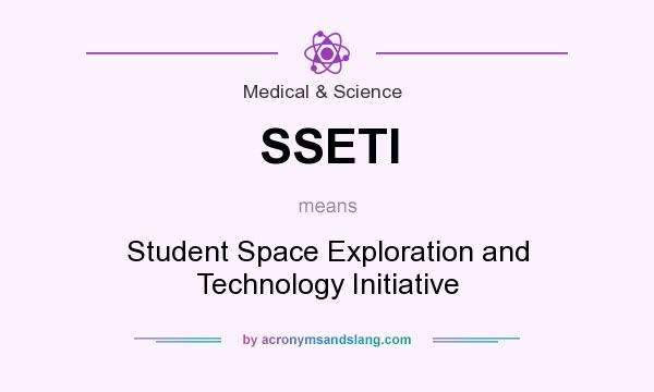 What does SSETI mean? It stands for Student Space Exploration and Technology Initiative