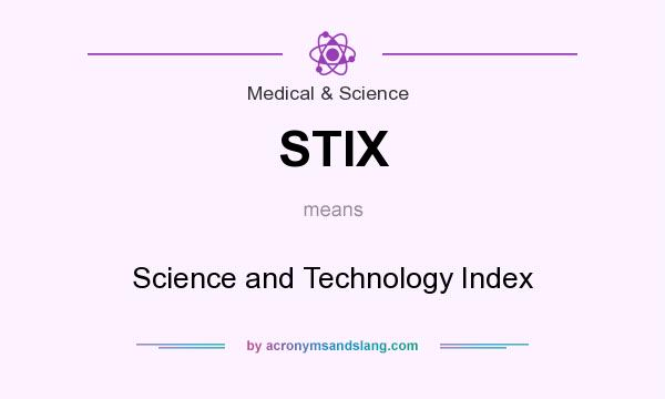 What does STIX mean? It stands for Science and Technology Index