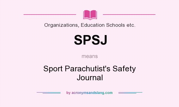 What does SPSJ mean? It stands for Sport Parachutist`s Safety Journal